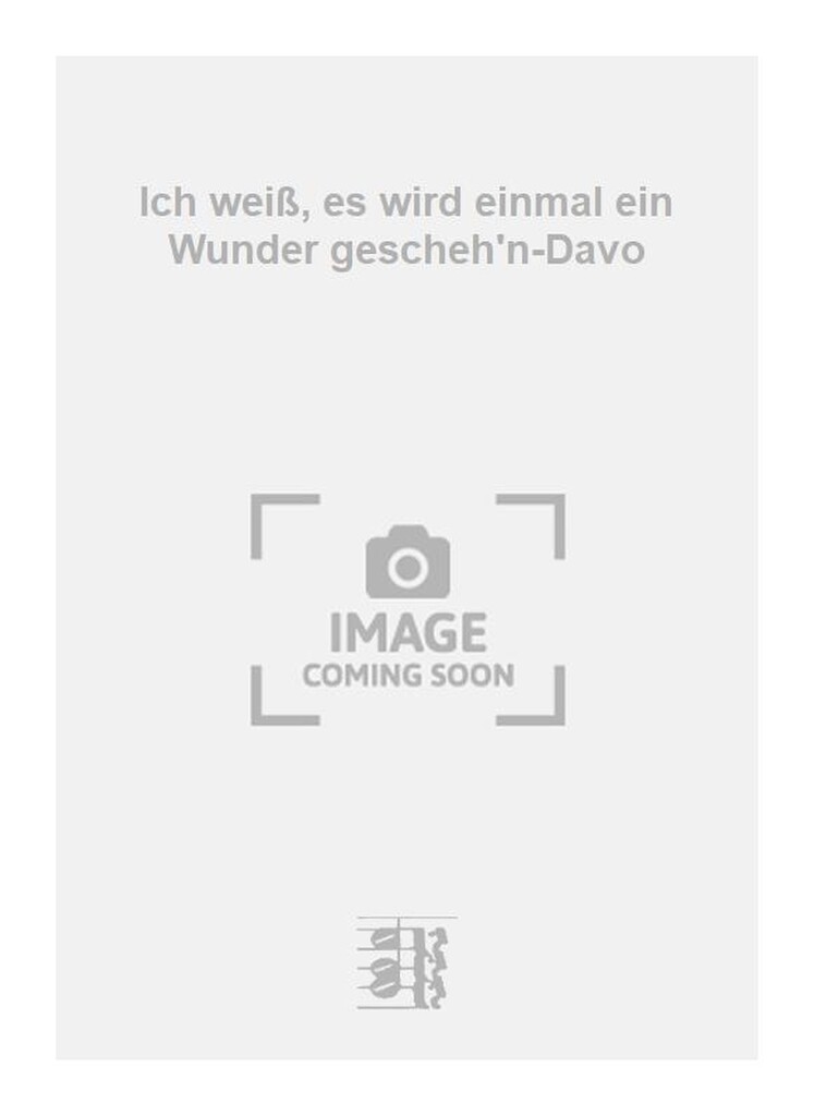 Ich weiß, es wird einmal ein Wunder gescheh'n-Davo
